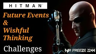 HITMAN - Wishful Thinking &amp; Future Events - Challenges
