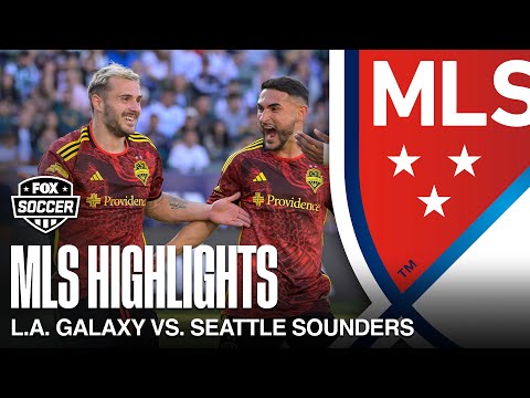 LA Galaxy vs. Seattle Sounders Highlights | MLS on FOX