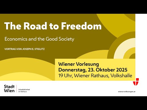 Wiener Vorlesung: The Road to Freedom mit dem Nobelpreisträger Joseph E. Stiglitz am 23.10.2025