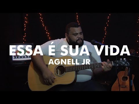 Agnell Jr. - Essa é sua vida  (Natural Sound)