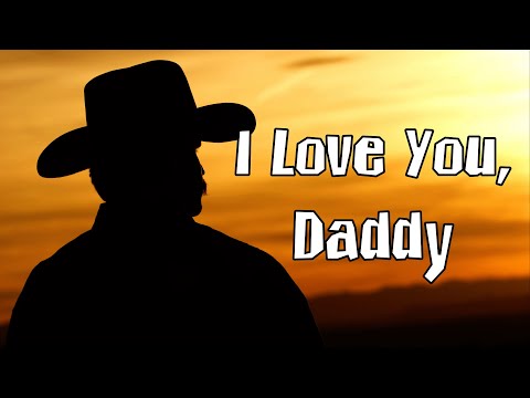 I Love You, Daddy