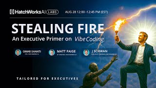 Stealing Fire: An Executive Primer on Vibe Coding