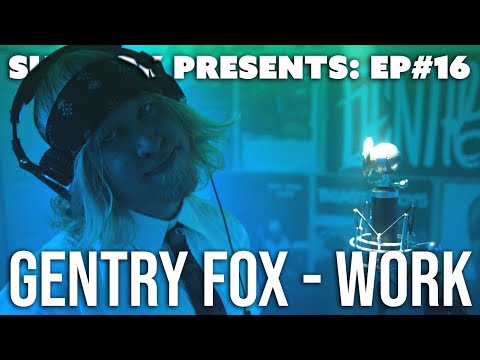 Gentry Fox - "Work" (SUB|ROK PRESENTS) S3:EP#1
