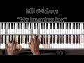 Bill Withers "My Imagination" Piano Tutorial