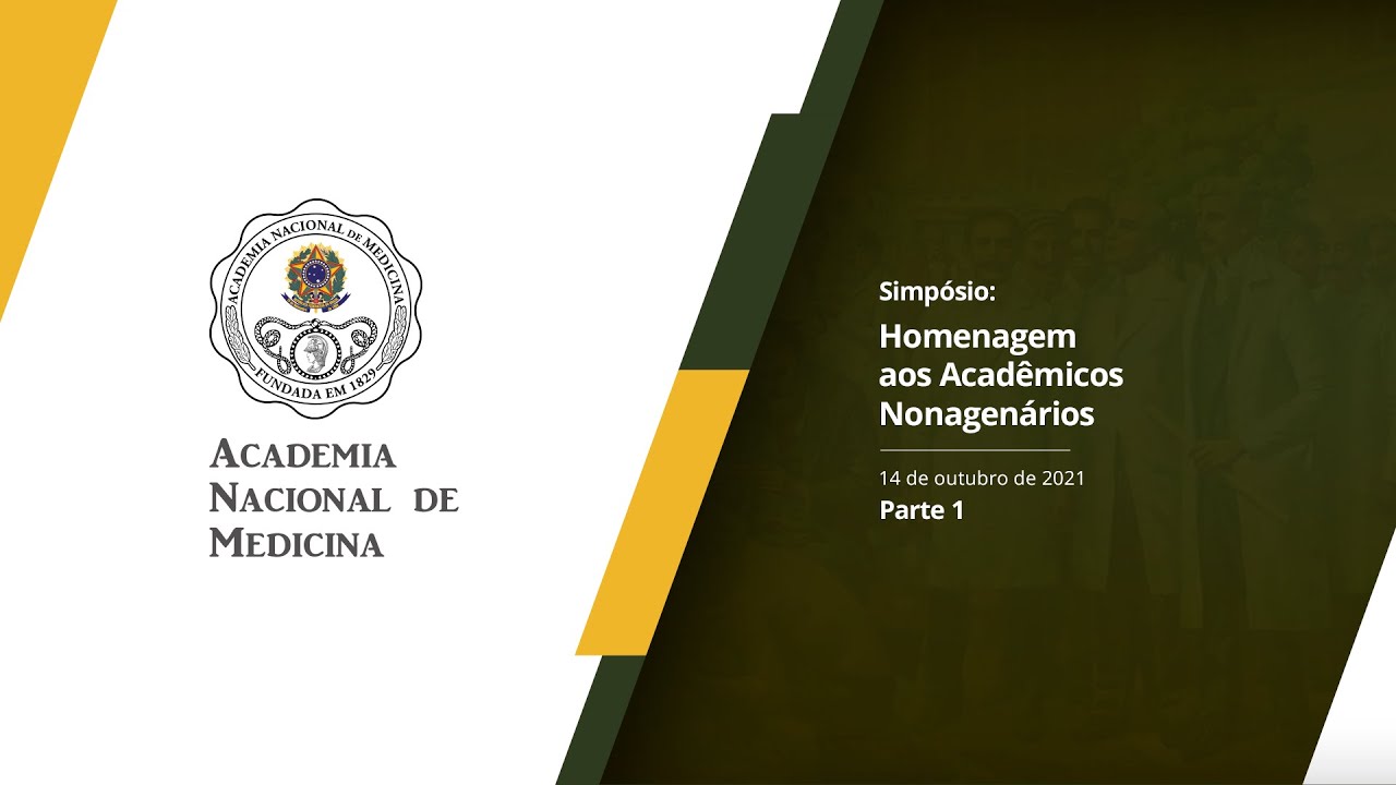 Simpósio Homenagem aos Acadêmicos Nonagenários da ANM – 14 de outubro de 2021 [PARTE I]