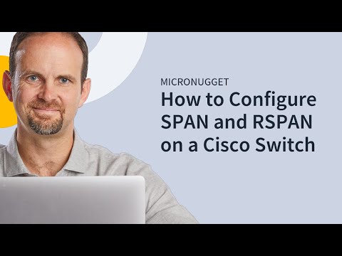 MicroNugget: How to Configure SPAN and RSPAN on a...
