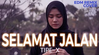 Download lagu [Selamat Jalan] - [Tipe-X] (EDM Remix) | Cover Cewek Penuh Perasaan | Request 11 mp3