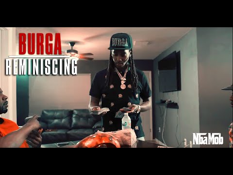 Burga - Reminiscing -  Realize Everybody Aint Loyal (Offical Video)