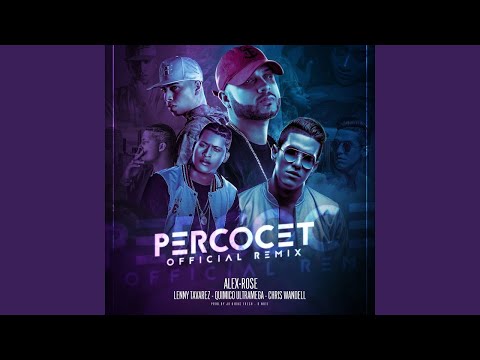 Alex Rose - Percocet (Remix) ft. Lenny Tavárez, Chris Wandell, Quimico Ultra Mega