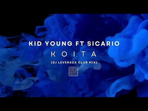 Kid Young Ft Sicario - Koita (DJ Leveraux Club Edit)