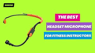 Video thumbnail for The Best Headset Microphone for Fitness Instructors | Shure by Shure Creators