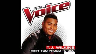 T.J. Wilkins | Ain't Too Proud To Beg | Studio Version | The Voice 6