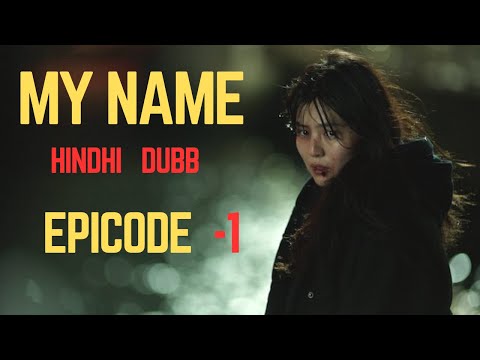 My Name   Hindi Dubbed   Season 1   Episode 1   Part 10