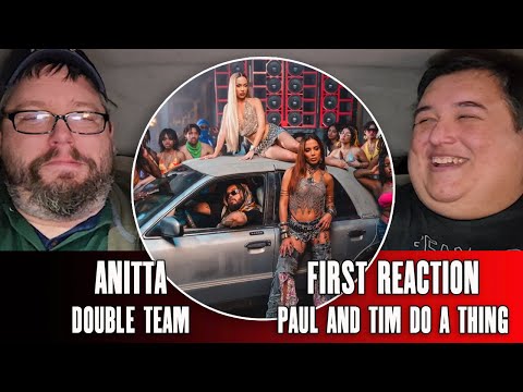 Anitta, Brray, Bad Gyal "Double Team" (First Reaction) - Paul And Tim Do A Thing