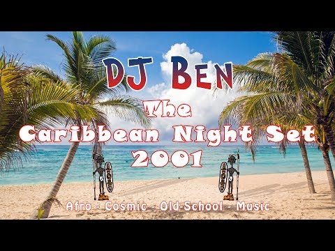 DJ Ben - Caribbean Night Set 2001 (Karibische Nacht) - Afro Cosmic Music Germany