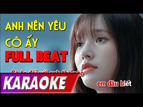 TONE NỮ | Anh Nên Yêu Cô Ấy | N Ly | Karaoke Lợi Nguyễn