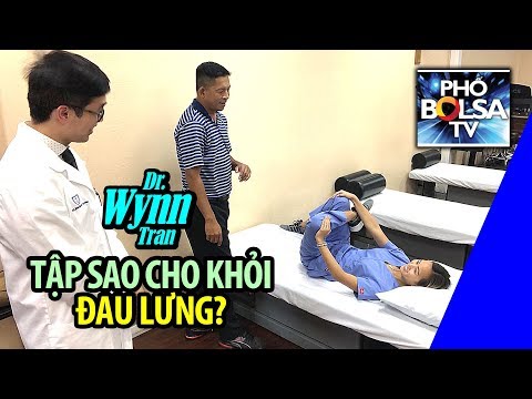 SỐNG KHỎE VỚI BS WYNN TRAN: Tập sao cho khỏi đau lưng?