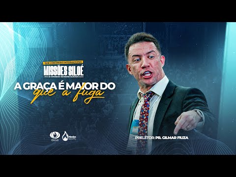 🔥 Pr. Gilmar Fiuza | XVIII Congresso Internacional Missões Siloé