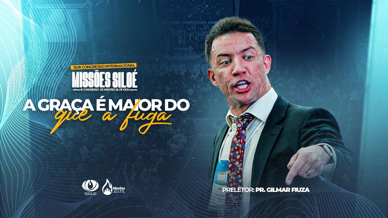 🔥 Pr. Gilmar Fiuza | XVIII Congresso Internacional Missões Siloé