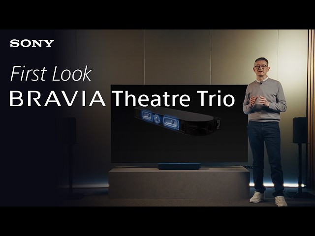 Video Teaser für FIRST LOOK | BRAVIA Theatre Trio