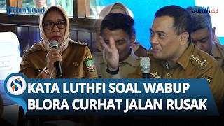 Jawaban Gubernur Jateng Luthi saat Wabup Blora Curhat Jalan Provinsi Rusak tapi Tak juga Diperbaiki