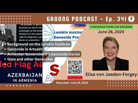 Elisa von Joeden-Forgey - Lemkin Inst, Genocide in Artsakh, Pashinyan Genocide Denial, Gaza, other | Ep 341 - June 28, 2024