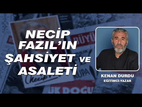 NECİP FAZIL'IN ŞAHSİYET VE ASALETİ