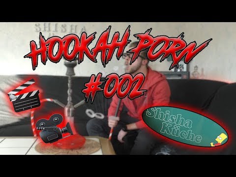 HOOKAH PORN #002 | SHISHA KÜCHE