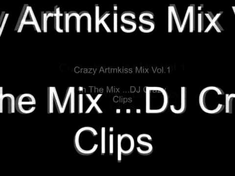 Crazy Artmkiss Mix Vol. 1