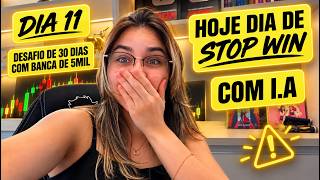 🙏 DESAFIO 30 DIAS: DIA 11 -  BATI O STOP WIN COM IA! Banca de R$5 Mil nas Opções Binárias com IA 🤑