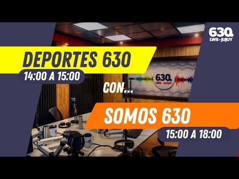 🔴 EN VIVO | Deportes 630 + Somos 630 | Noticias, deportes y actualidad en Jujuy