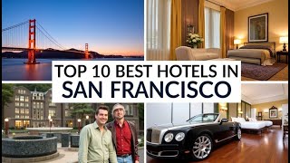 Top 25 hotels in San Francisco: Icons, Waterfront Retreats, and Design-Forward Stays for July 2026