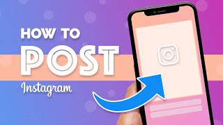 How to Post on Instagram (2022 Beginners Guide)