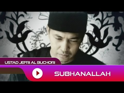 Ustad Jefri Al Buchori - Subhanallah | Official Video