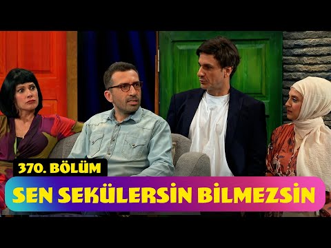 Sen Sekülersin Bilmezsin - 370. Bölüm (Güldür Güldür Show)