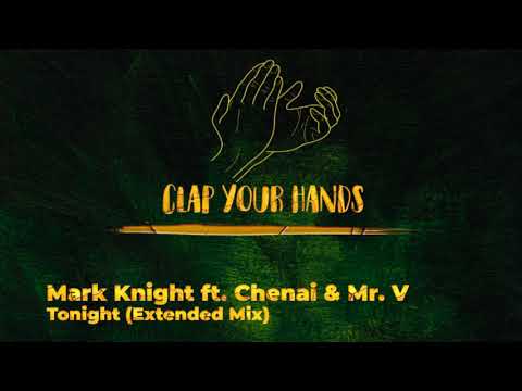 Mark Knight ft. Chenai & Mr. V - Tonight (Extended Mix)