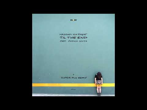 Haddadi Von Engst feat. Phonic Youth - Til The End (Original Mix)