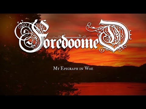 Foredoomed - MY EPIGRAPH IN WOE [Lyric Video]