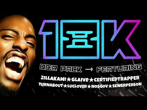 THE 18K DŒR PACK: ZILLAKAMI, GLAIVE, CERTIFIED TRAPPER, TURNABOUT, LUCLOVER, NOSGOV, & SEWERPERSON