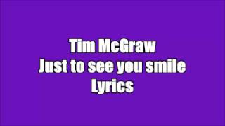 Tim McGraw Just To See you Smile Lyrics