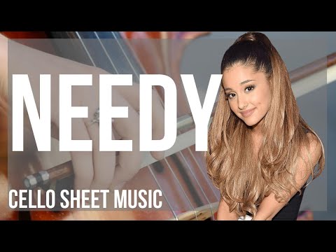 Cello Sheet Music: How to play needy by Ariana Grande