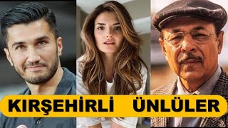 KIRŞEHİRLİ  ÜNLÜLER ...!!! ŞOOK OLACAKSINIZ  ...!!!