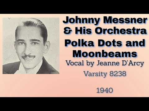 Johnny Messner and his orchestra - Polka Dots and Moonbeams - 1940