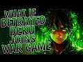 What If Betrayed Deku Joins War Game Part 1