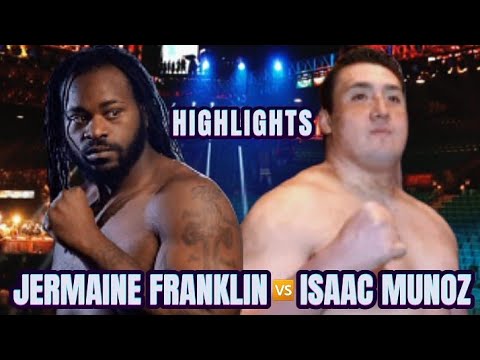 JERMAINE FRANKLIN VS ISAAC MUNOZ FIGHTS HIGHLIGHTS