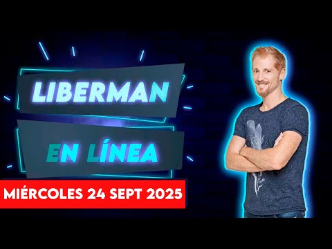 Liberman En Línea - Late 93.1 - Programa radial EN VIVO |  24/09/2025