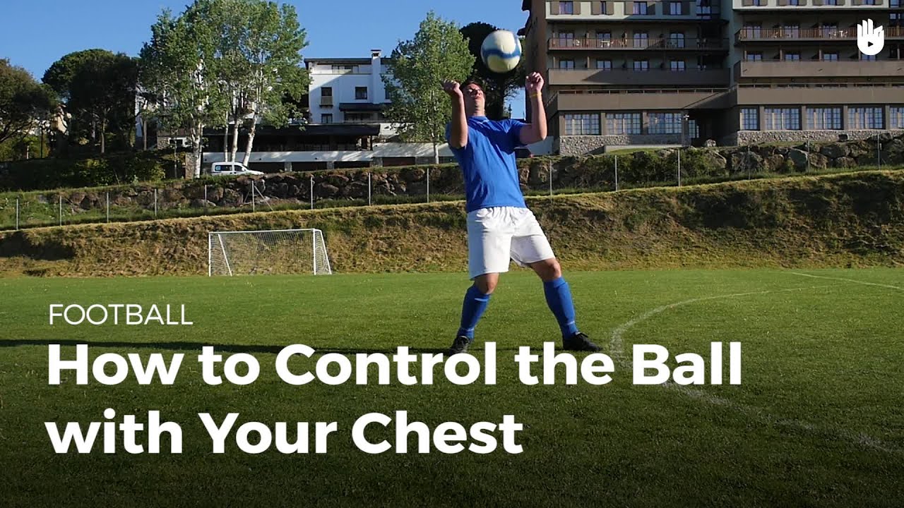 How to Control the Ball with the Chest How To Play Football Sikana