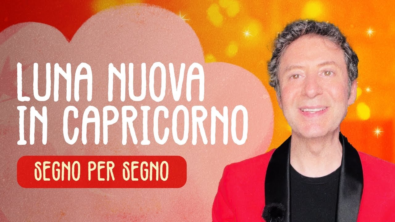 LUNA NUOVA IN CAPRICORNO - SEGNO PER SEGNO