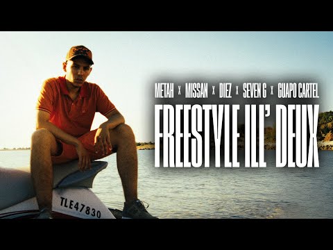 Metah - Freestyle ILL’ DEUX ( feat. Seven G, Diez, Missan & Guapo Cartel )
