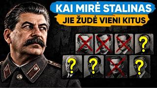 Kas nutiko Stalino sąjungininkams po jo mirties?